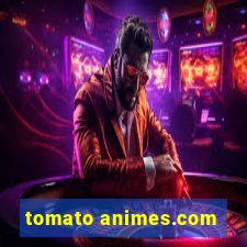 tomato animes.com